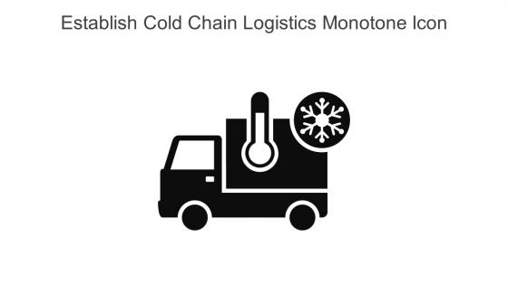 Establish Cold Chain Logistics Monotone Icon In Powerpoint Pptx Png And Editable Eps Format
