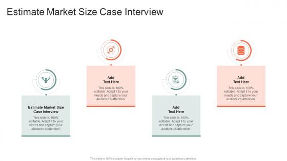 Estimate Market Size Case Interview In Powerpoint And Google Slides Cpb