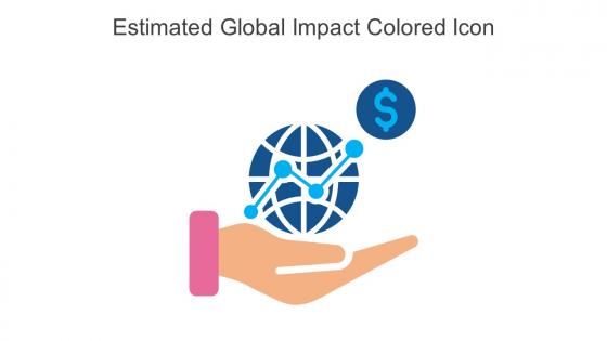 Estimated Global Impact Colored Icon In Powerpoint Pptx Png And Editable Eps Format