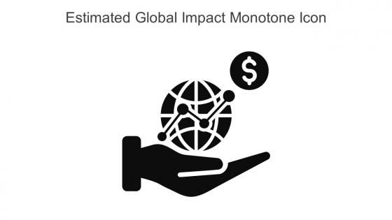 Estimated Global Impact Monotone Icon In Powerpoint Pptx Png And Editable Eps Format