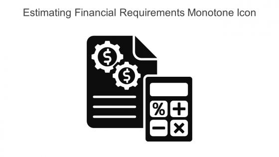 Estimating Financial Requirements Monotone Icon In Powerpoint Pptx Png And Editable Eps Format