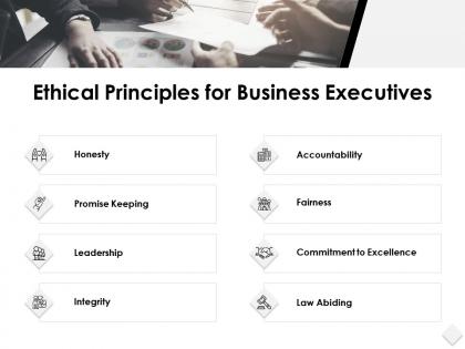 Ethical principles for business executives accountability ppt slides