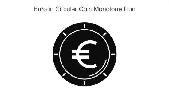 Euro In Circular Coin Monotone Icon In Powerpoint Pptx Png And Editable Eps Format