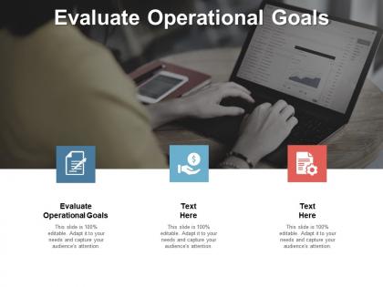 Evaluate operational goals ppt powerpoint presentation ideas themes cpb