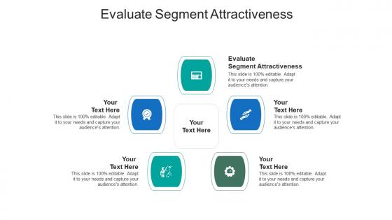 Evaluate segment attractiveness ppt powerpoint presentation infographics structure cpb
