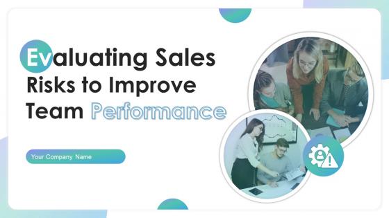 Evaluating Sales Risks To Improve Team Performance Powerpoint Presentation Slides