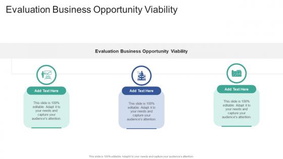 Evaluation Business Opportunity Viability In Powerpoint And Google Slides Cpb