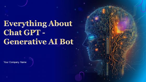 Everything About ChatGPT Generative AI Bot Powerpoint Presentation Slides ChatGPT CD