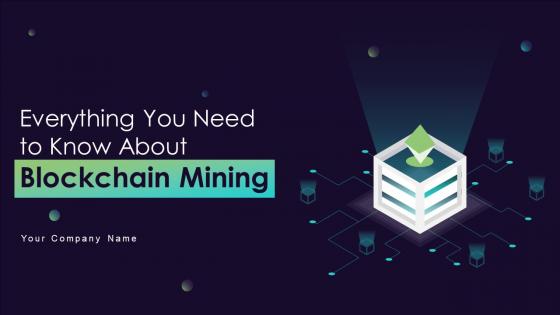 Everything You Need To Know About Blockchain Mining BCT CD V