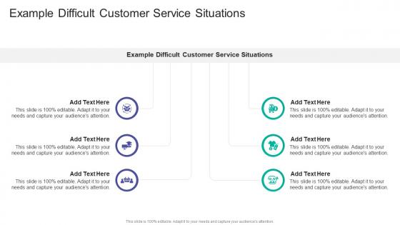Example Difficult Customer Service Situations In Powerpoint And Google Slides Cpb
