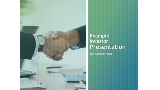 Example Investor Presentation Powerpoint Presentation Slides