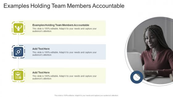 Examples Holding Team Members Accountable In Powerpoint And Google Slides Cpb