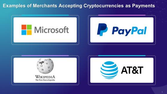 Examples Of Merchants Accepting Cryptocurrencies As Payments Training Ppt