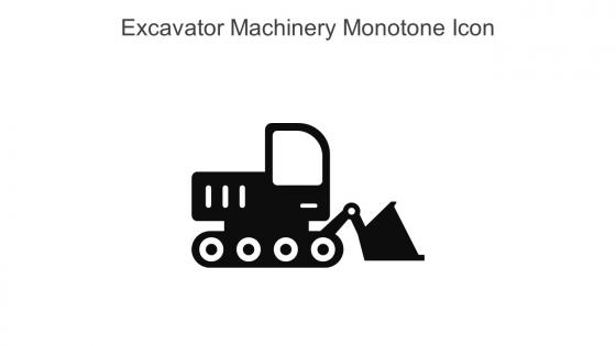 Excavator Machinery Monotone Icon In Powerpoint Pptx Png And Editable Eps Format