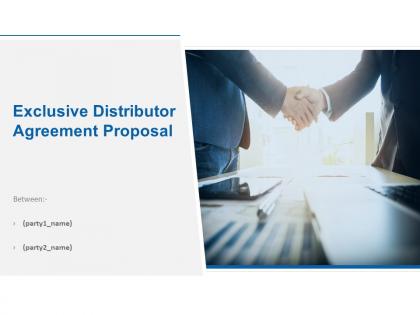 Exclusive distributor agreement proposal powerpoint presentation slides