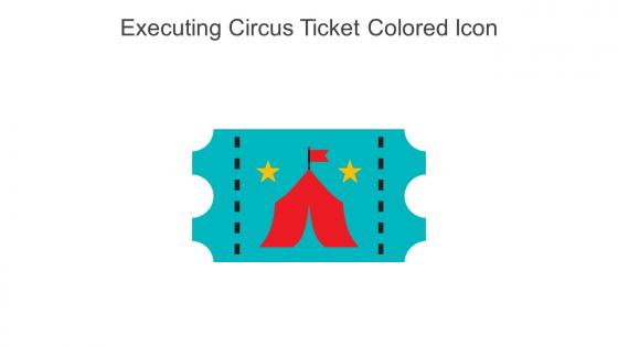 Executing Circus Ticket Colored Icon In Powerpoint Pptx Png And Editable Eps Format