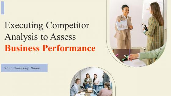Executing Competitor Analysis To Assess Business Performance Powerpoint PPT Template Bundles DK MD