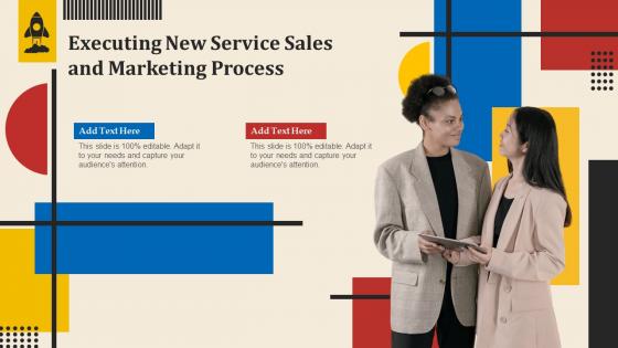 Executing New Service Sales And Marketing Process Executing New Service Sales And Marketing Process