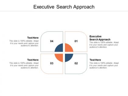 Executive search approach ppt powerpoint presentation gallery cpb