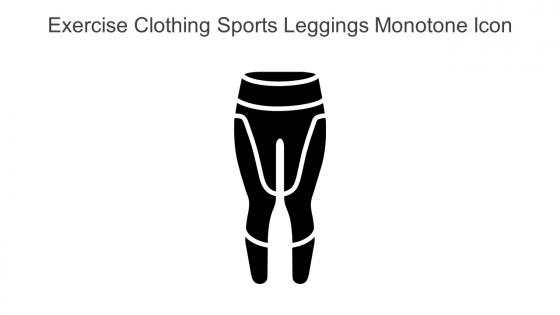 Exercise Clothing Sports Leggings Monotone Icon In Powerpoint Pptx Png And Editable Eps Format