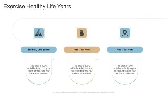 Exercise Healthy Life Years In Powerpoint And Google Slides Cpb