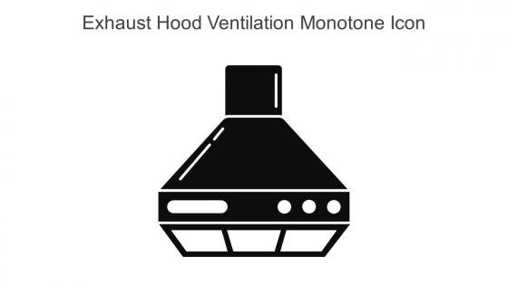 Exhaust Hood Ventilation Monotone Icon In Powerpoint Pptx Png And Editable Eps Format
