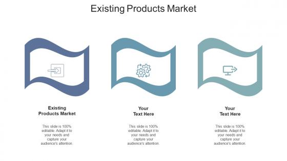 Existing products market ppt powerpoint presentation file graphics template cpb