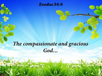 Exodus 34 6 the compassionate and gracious god powerpoint church sermon
