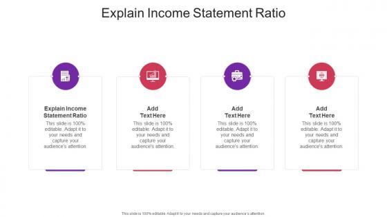Explain Income Statement Ratio In Powerpoint And Google Slides Cpb