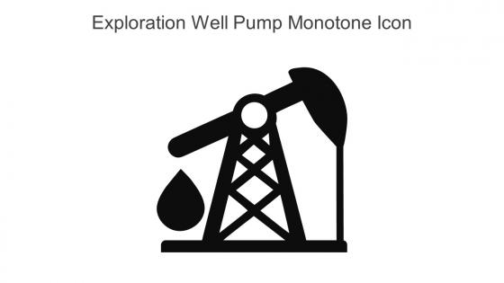 Exploration Well Pump Monotone Icon In Powerpoint Pptx Png And Editable Eps Format