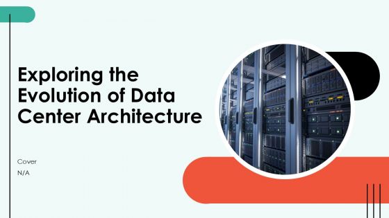 Exploring The Evolution Of Data Center Architecture PPT Designs ACP