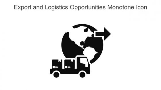 Export And Logistics Opportunities Monotone Icon In Powerpoint Pptx Png And Editable Eps Format