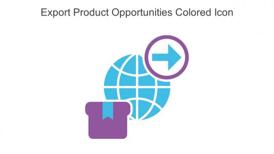 Export Product Opportunities Colored Icon In Powerpoint Pptx Png And Editable Eps Format