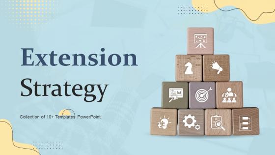Extension Strategy Powerpoint Ppt Template Bundles