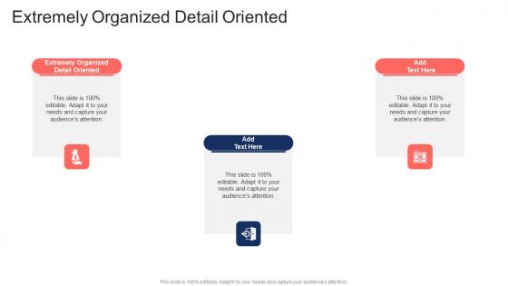 Extremely Organized Detail Oriented In Powerpoint And Google Slides Cpb
