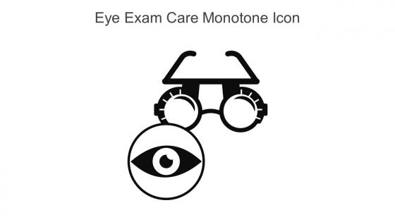 Eye Exam Care Monotone Icon In Powerpoint Pptx Png And Editable Eps Format