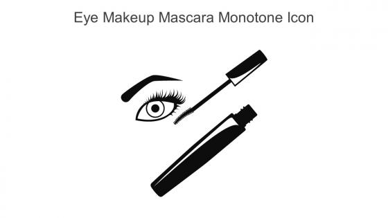 Eye Makeup Mascara Monotone Icon In Powerpoint Pptx Png And Editable Eps Format