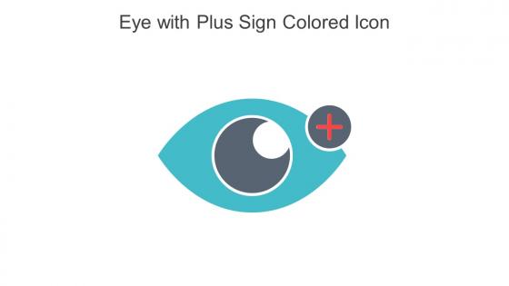 Eye With Plus Sign Colored Icon In Powerpoint Pptx Png And Editable Eps Format