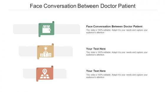 Face Conversation Between Doctor Patient Ppt Powerpoint Presentation Slides Example File Cpb