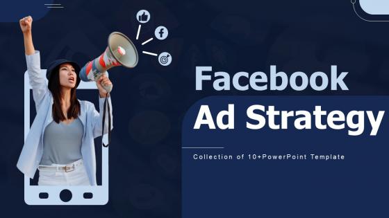 Facebook Ad Strategy Powerpoint Ppt Template Bundles