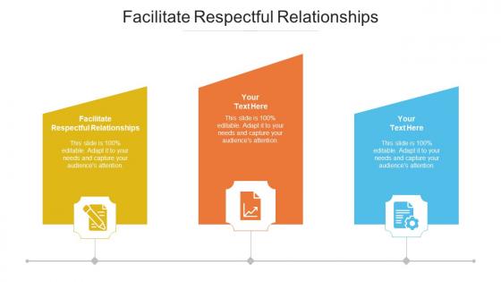 Facilitate Respectful Relationships Ppt Powerpoint Presentation Portfolio Layout Ideas Cpb