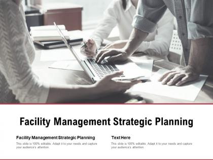 Facility management strategic planning ppt powerpoint presentation diagram images cpb