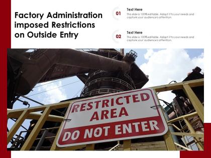 Factory administration imposed restrictions on outside entry