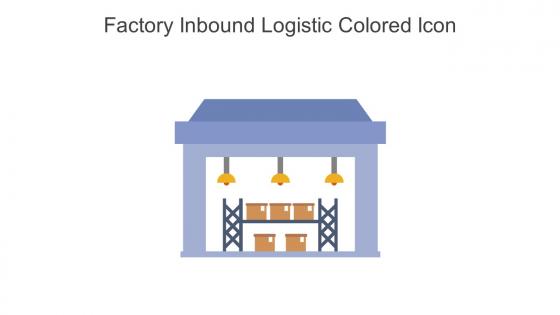 Factory Inbound Logistic Colored Icon In Powerpoint Pptx Png And Editable Eps Format