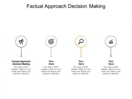 Factual approach decision making ppt powerpoint presentation visuals cpb