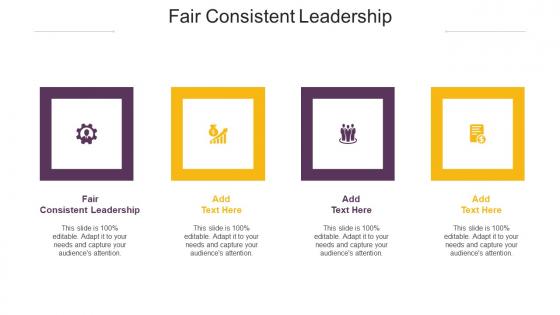 Fair Consistent Leadership Ppt Powerpoint Presentation Professional Smartart Cpb