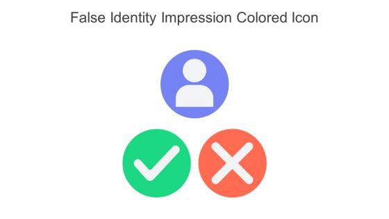 False Identity Impression Colored Icon In Powerpoint Pptx Png And Editable Eps Format