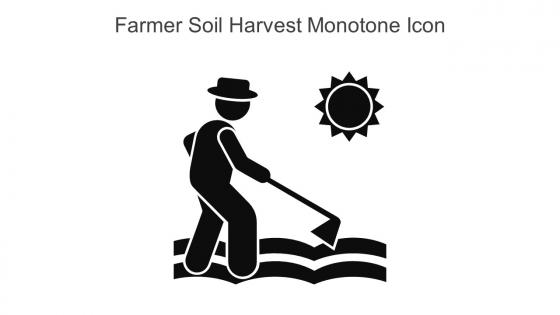 Farmer Soil Harvest Monotone Icon In Powerpoint Pptx Png And Editable Eps Format