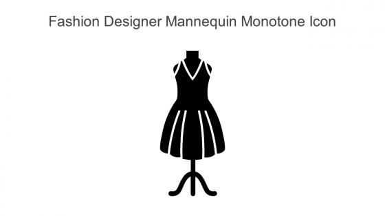 Fashion Designer Mannequin Monotone Icon In Powerpoint Pptx Png And Editable Eps Format