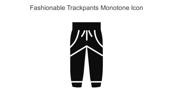 Fashionable Trackpants Monotone Icon In Powerpoint Pptx Png And Editable Eps Format